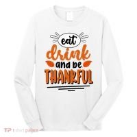 Eat Drink And Be Thankful Thanksgiving Long Sleeve Shirt thumb 0