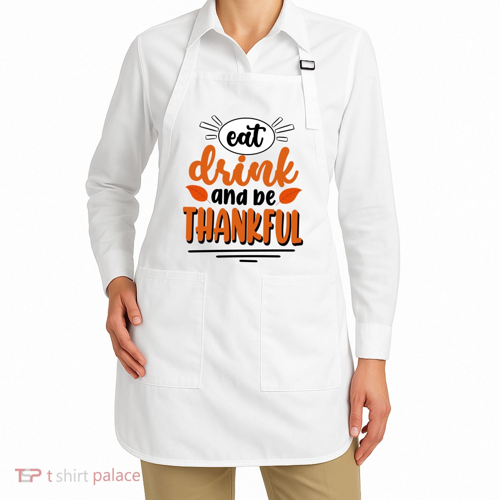 Eat Drink And Be Thankful Thanksgiving Apron
