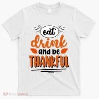 Eat Drink And Be Thankful Thanksgiving T-Shirt thumb 0