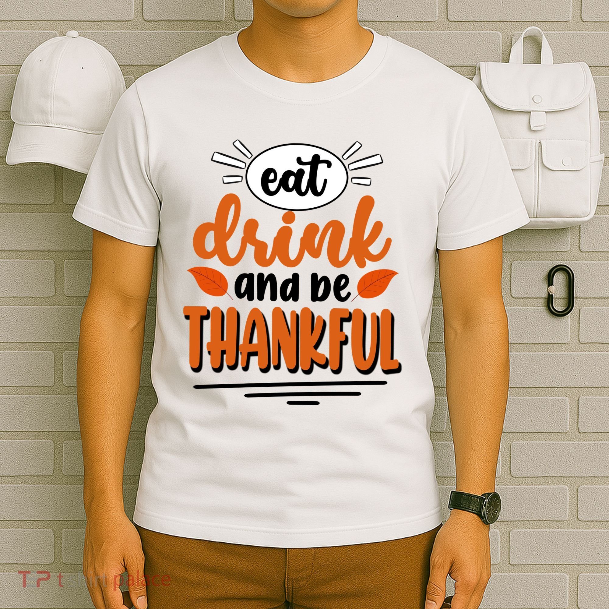 Eat Drink And Be Thankful Thanksgiving T-Shirt