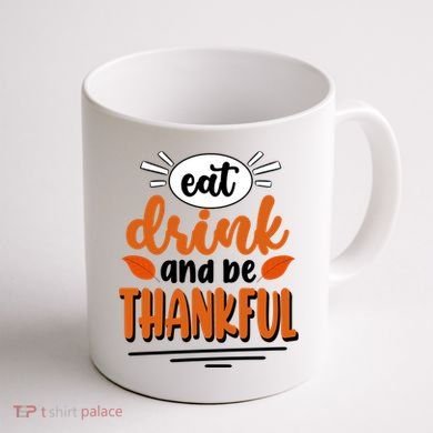 Eat Drink And Be Thankful Thanksgiving Coffee Mug back