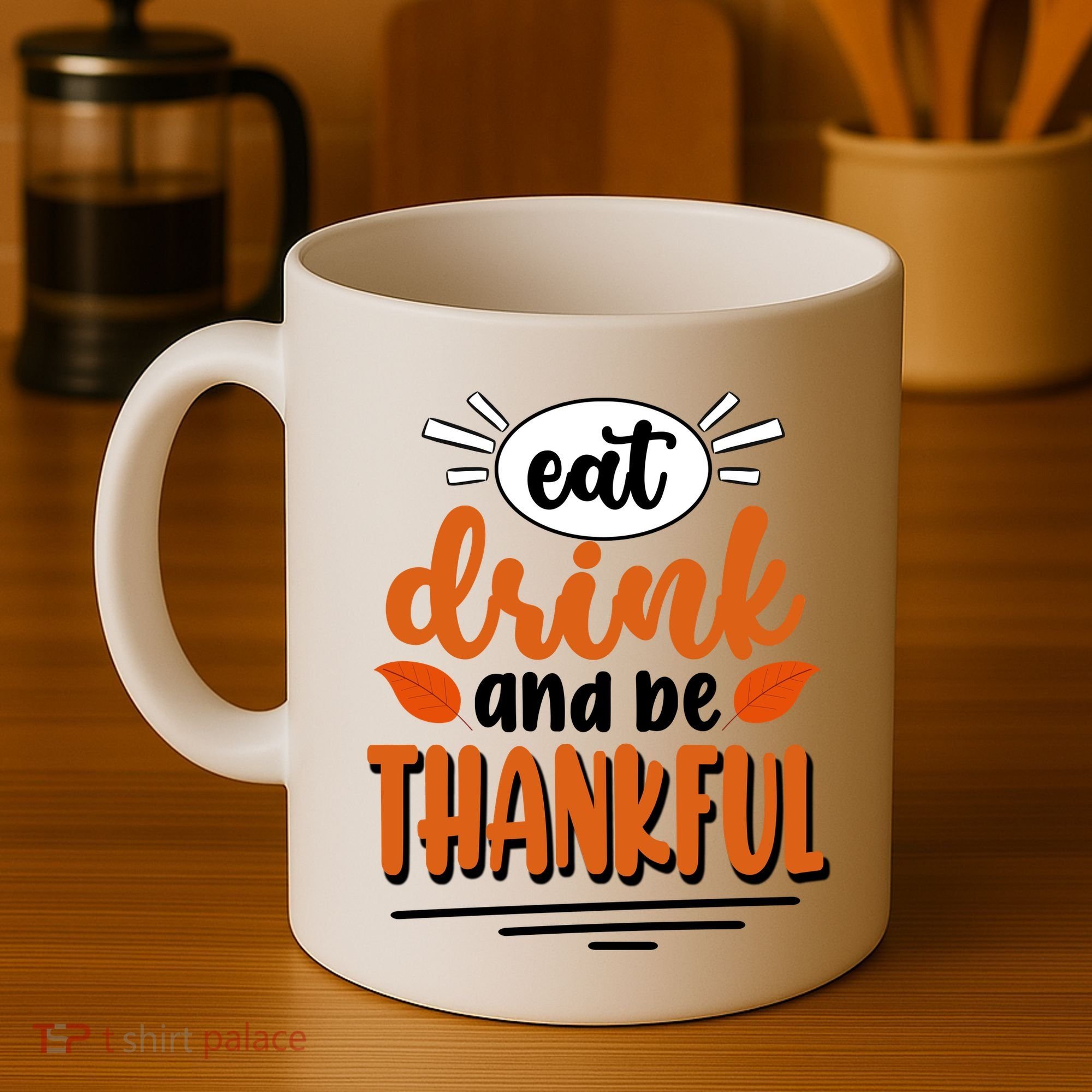 Eat Drink And Be Thankful Thanksgiving Coffee Mug