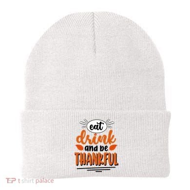 Eat Drink And Be Thankful Thanksgiving Beanie