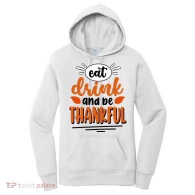 Eat Drink And Be Thankful Thanksgiving Women's Hoodie