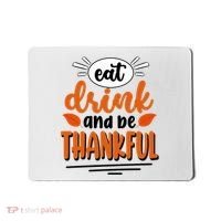 Eat Drink And Be Thankful Thanksgiving Mousepad thumb 0