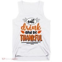 Eat Drink And Be Thankful Thanksgiving Tank Top thumb 0