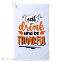 Eat Drink And Be Thankful Thanksgiving Golf Towel thumb 0