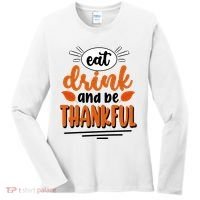 Eat Drink And Be Thankful Thanksgiving Women's Long Sleeve Shirt thumb 0