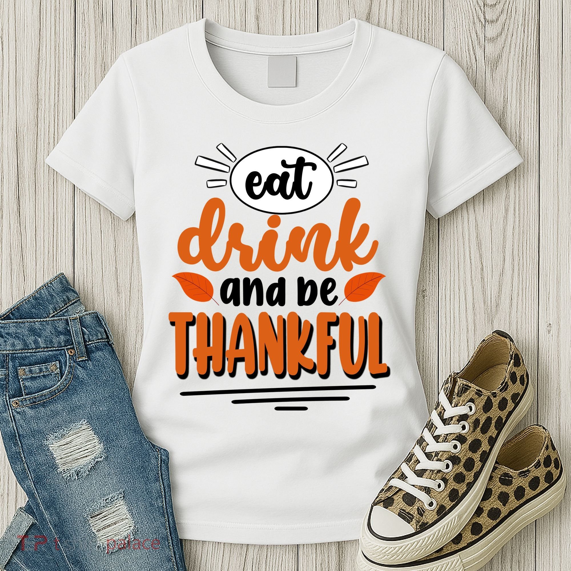 Eat Drink And Be Thankful Thanksgiving Women's T-Shirt