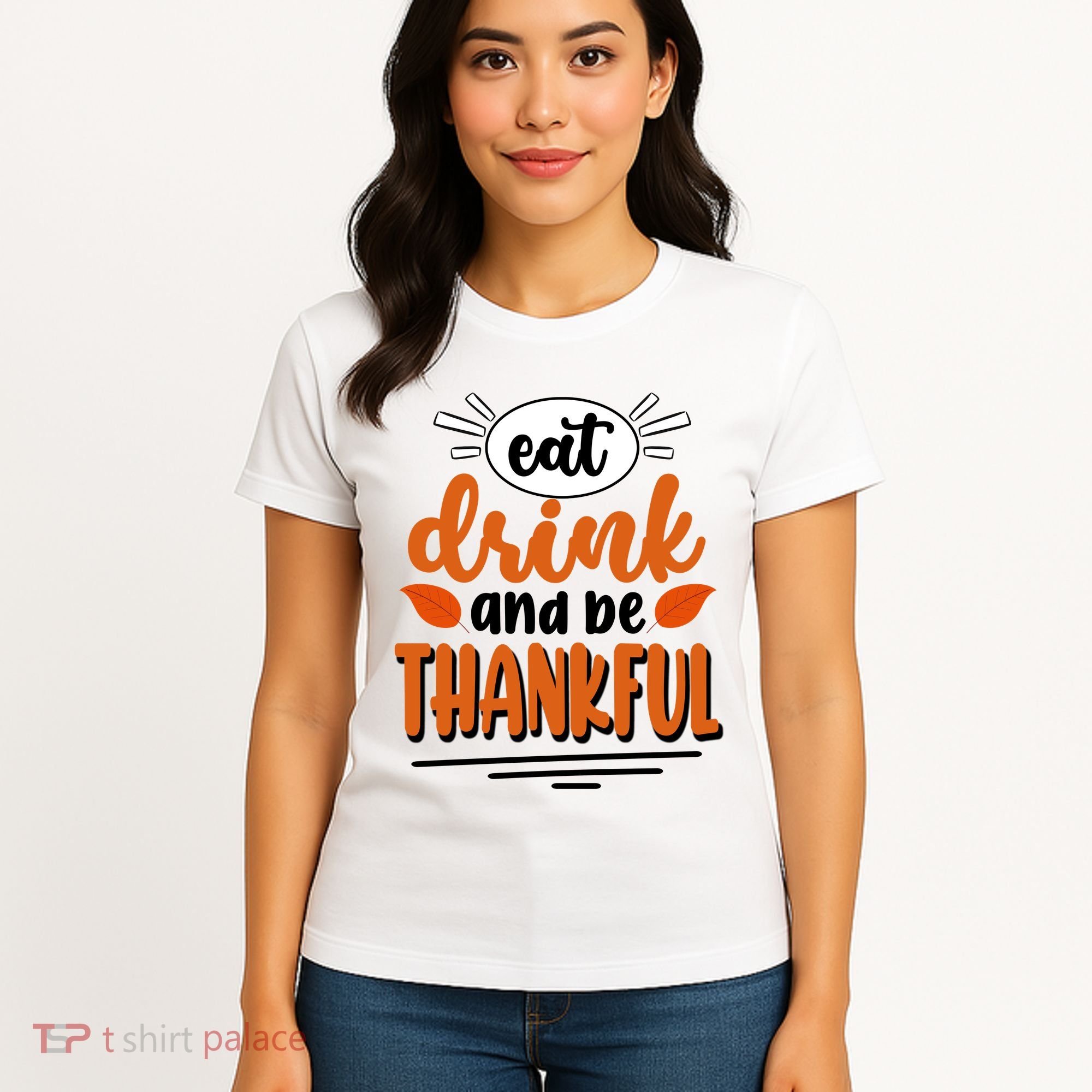 Eat Drink And Be Thankful Thanksgiving Women's T-Shirt