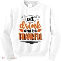 Eat Drink And Be Thankful Thanksgiving Kids Sweatshirt thumb 0