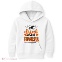 Eat Drink And Be Thankful Thanksgiving Kids Hoodie thumb 0
