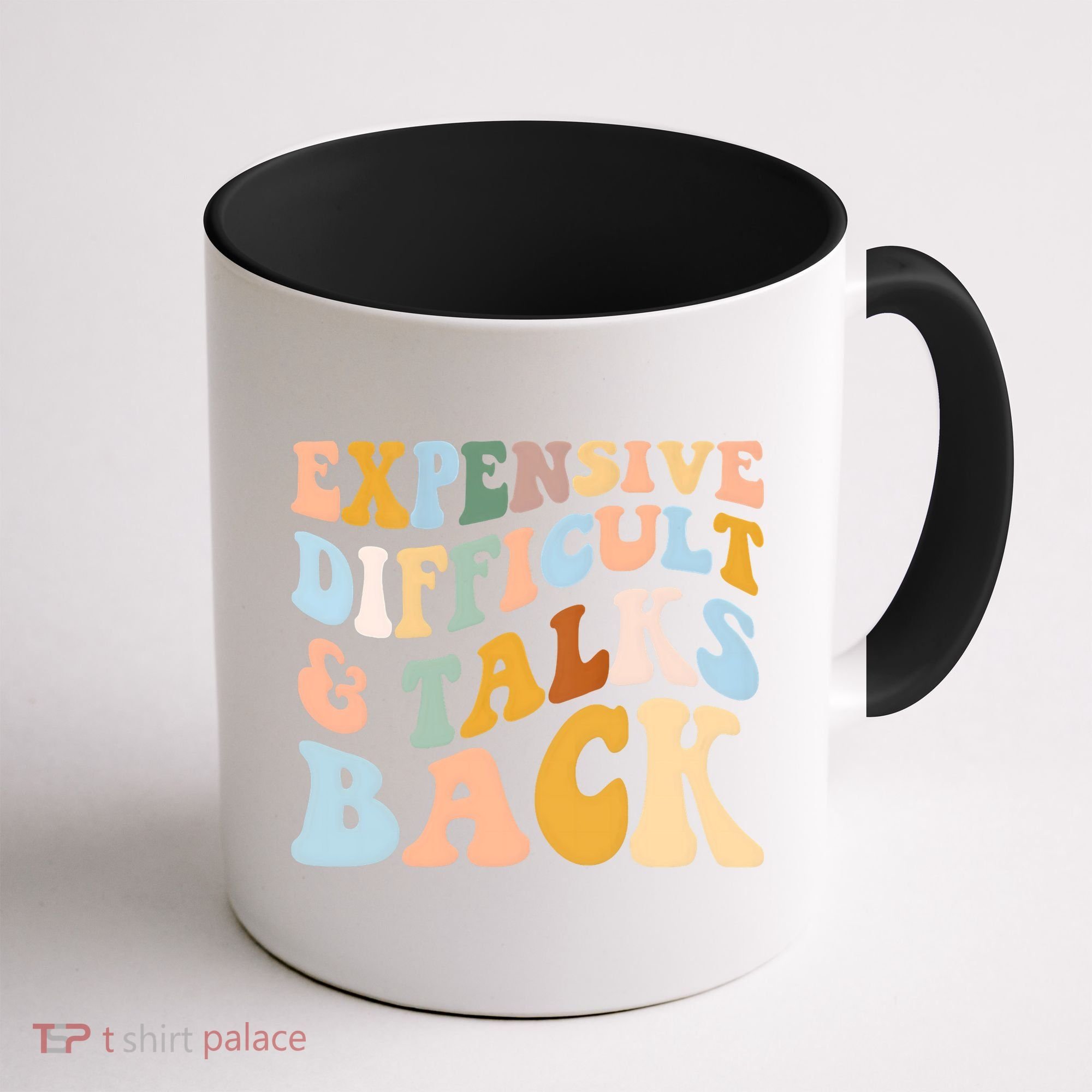 Expensive Difficult And Talks Back Mothers' Day Mom Life Coffee Mug