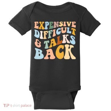 Expensive Difficult And Talks Back Mothers' Day Mom Life Baby Bodysuit