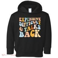Expensive Difficult And Talks Back Mothers' Day Mom Life Toddler Hoodie thumb 0
