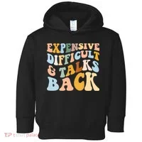 Expensive Difficult And Talks Back Mothers' Day Mom Life Toddler Hoodie thumb 0