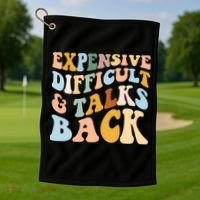 Expensive Difficult And Talks Back Mothers' Day Mom Life Golf Towel thumb 1