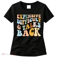Expensive Difficult And Talks Back Mothers' Day Mom Life Women's T-Shirt thumb 0