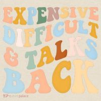 Expensive Difficult And Talks Back Mothers' Day Mom Life T-Shirt thumb 2
