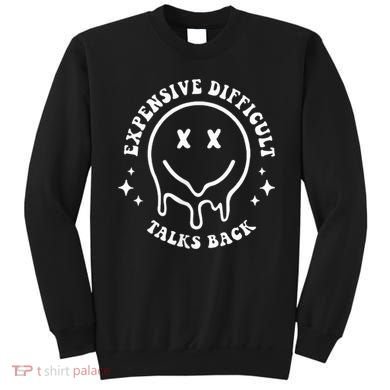 Expensive Difficult And Talks Back Mothers' Day Mom Life Sweatshirt