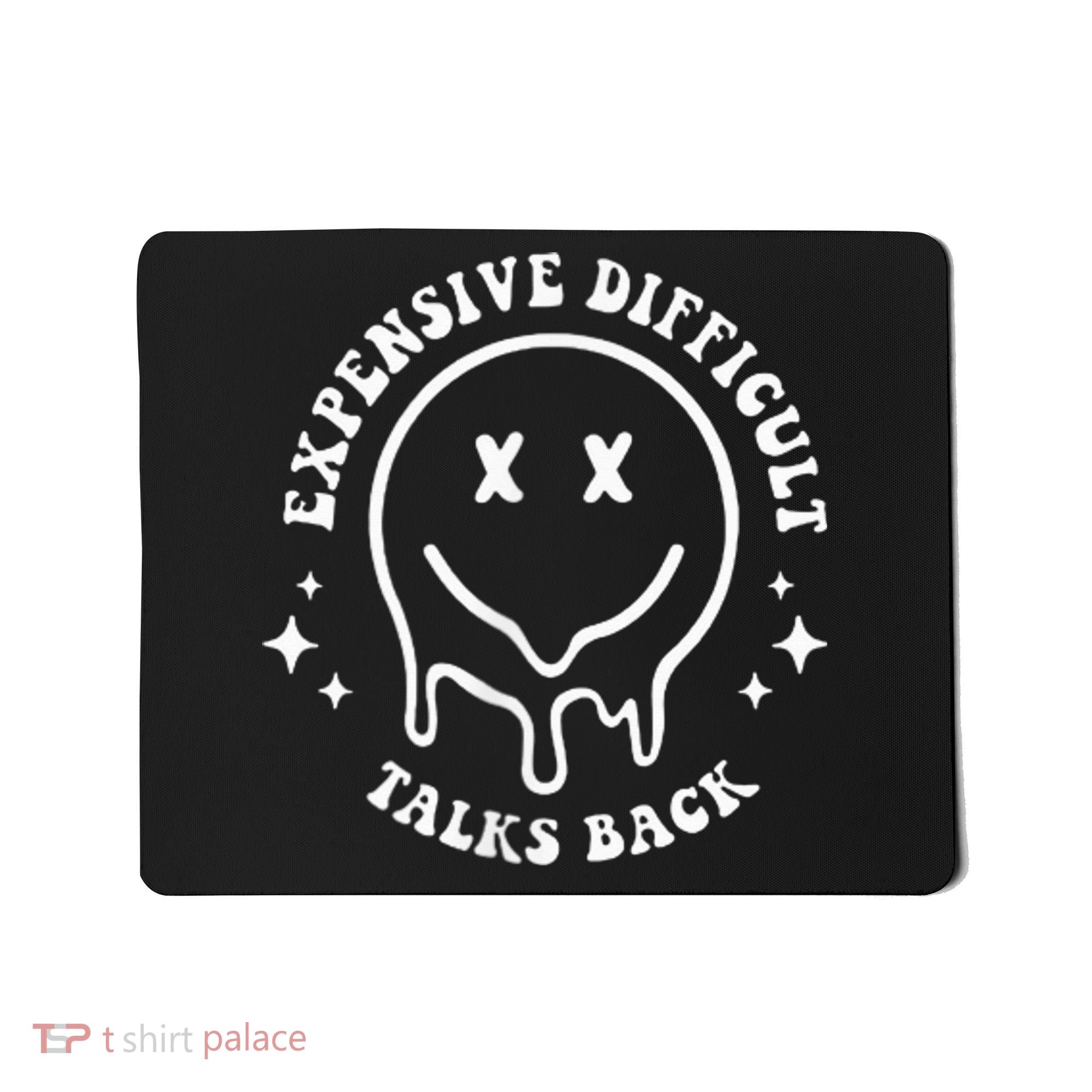 Expensive Difficult And Talks Back Mothers' Day Mom Life Mousepad