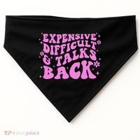 Expensive Difficult And Talks Back USA-Made Doggie Bandana thumb 0