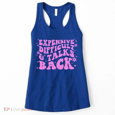 Expensive Difficult And Talks Back Women's Tank Top