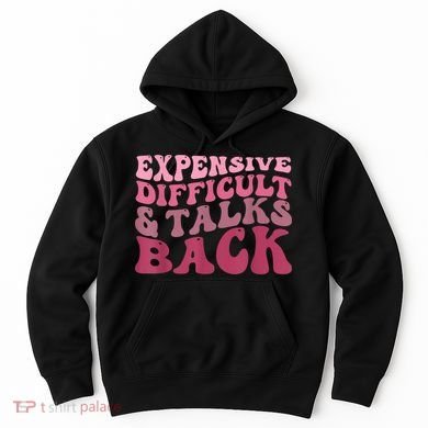 Expensive Difficult And Talks Back Mothers' Day Mom Life Hoodie