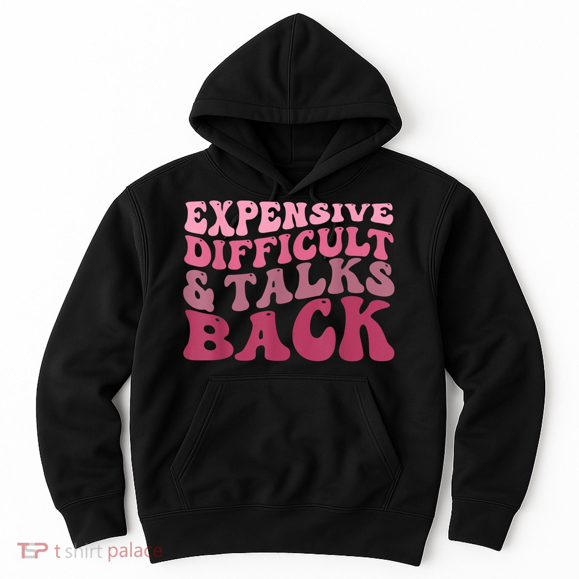 Expensive Difficult And Talks Back Mothers' Day Mom Life Hoodie