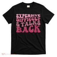 Expensive Difficult And Talks Back Mothers' Day Mom Life T-Shirt thumb 0