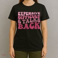 Expensive Difficult And Talks Back Mothers' Day Mom Life T-Shirt thumb 4