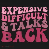 Expensive Difficult And Talks Back Mothers' Day Mom Life T-Shirt thumb 7