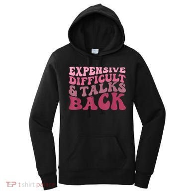 Expensive Difficult And Talks Back Mothers' Day Mom Life Women's Hoodie