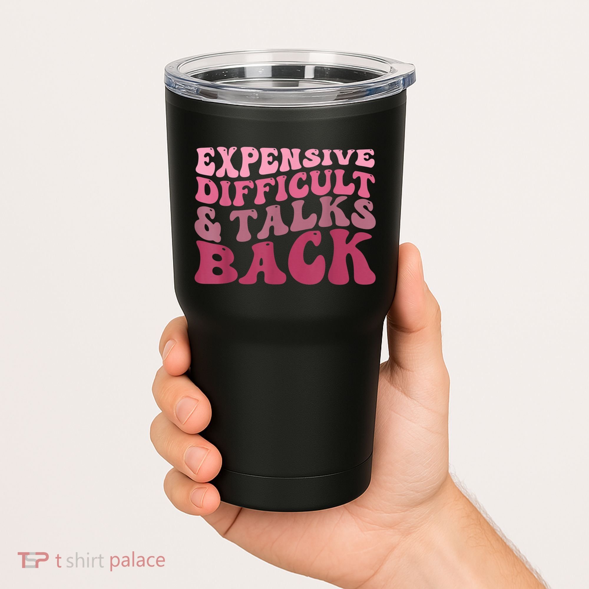 Expensive Difficult And Talks Back Mothers' Day Mom Life Tumbler