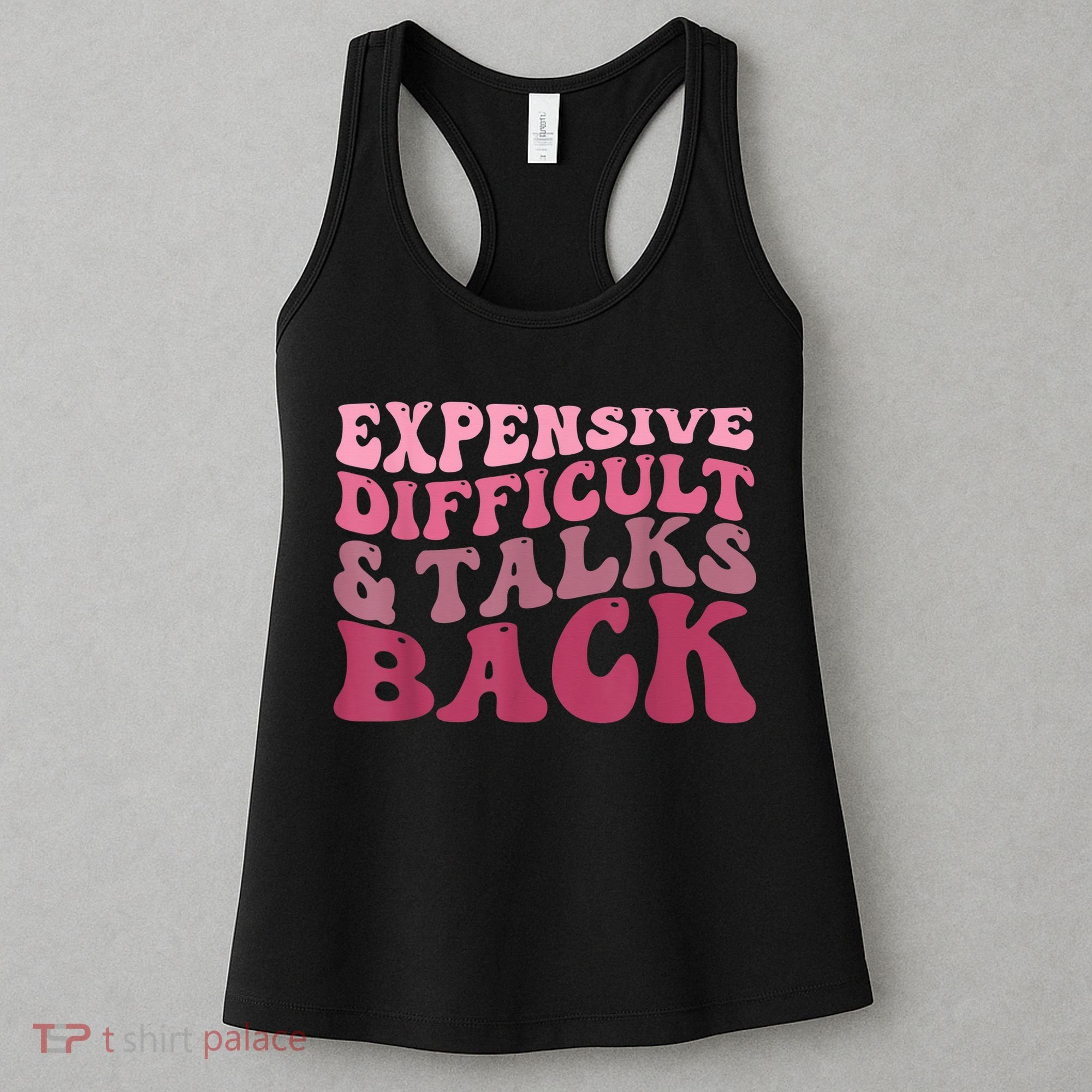 Expensive Difficult And Talks Back Mothers' Day Mom Life Women's Tank Top