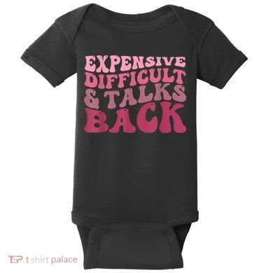 Expensive Difficult And Talks Back Mothers' Day Mom Life Baby Bodysuit