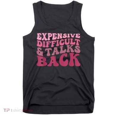 Expensive Difficult And Talks Back Mothers' Day Mom Life Tank Top