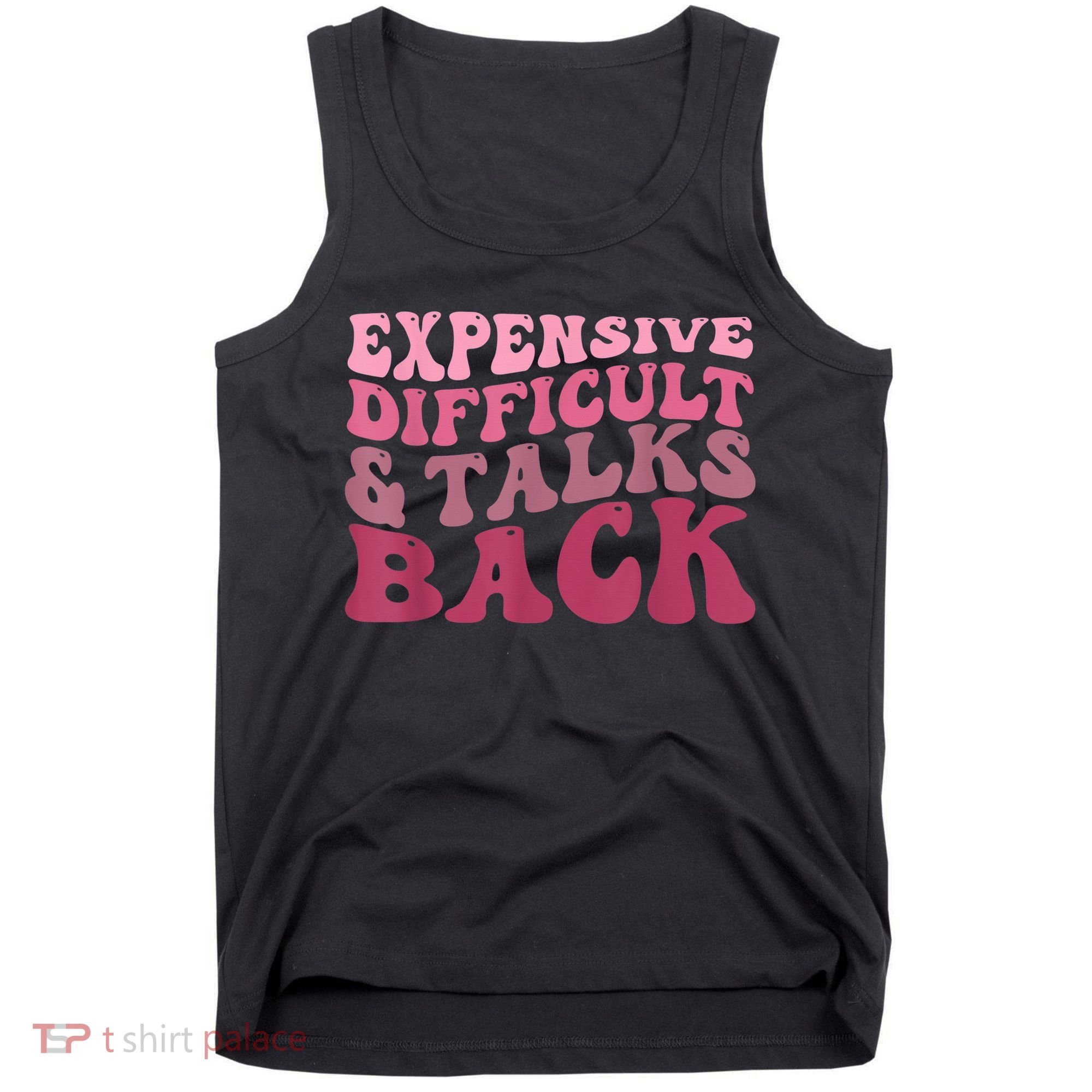 Expensive Difficult And Talks Back Mothers' Day Mom Life Tank Top