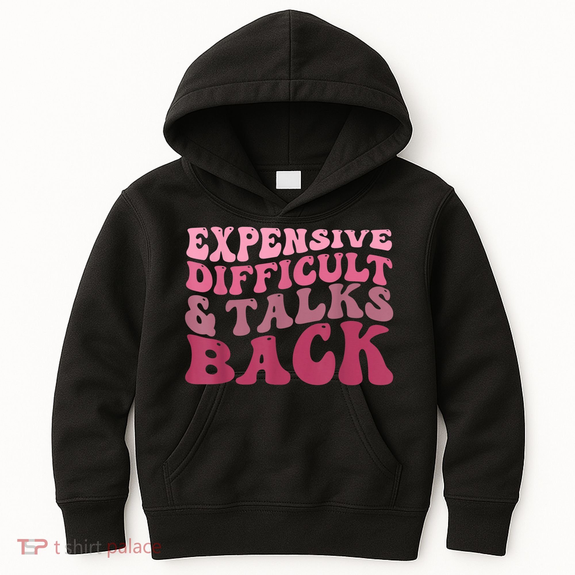 Expensive Difficult And Talks Back Mothers' Day Mom Life Kids Hoodie