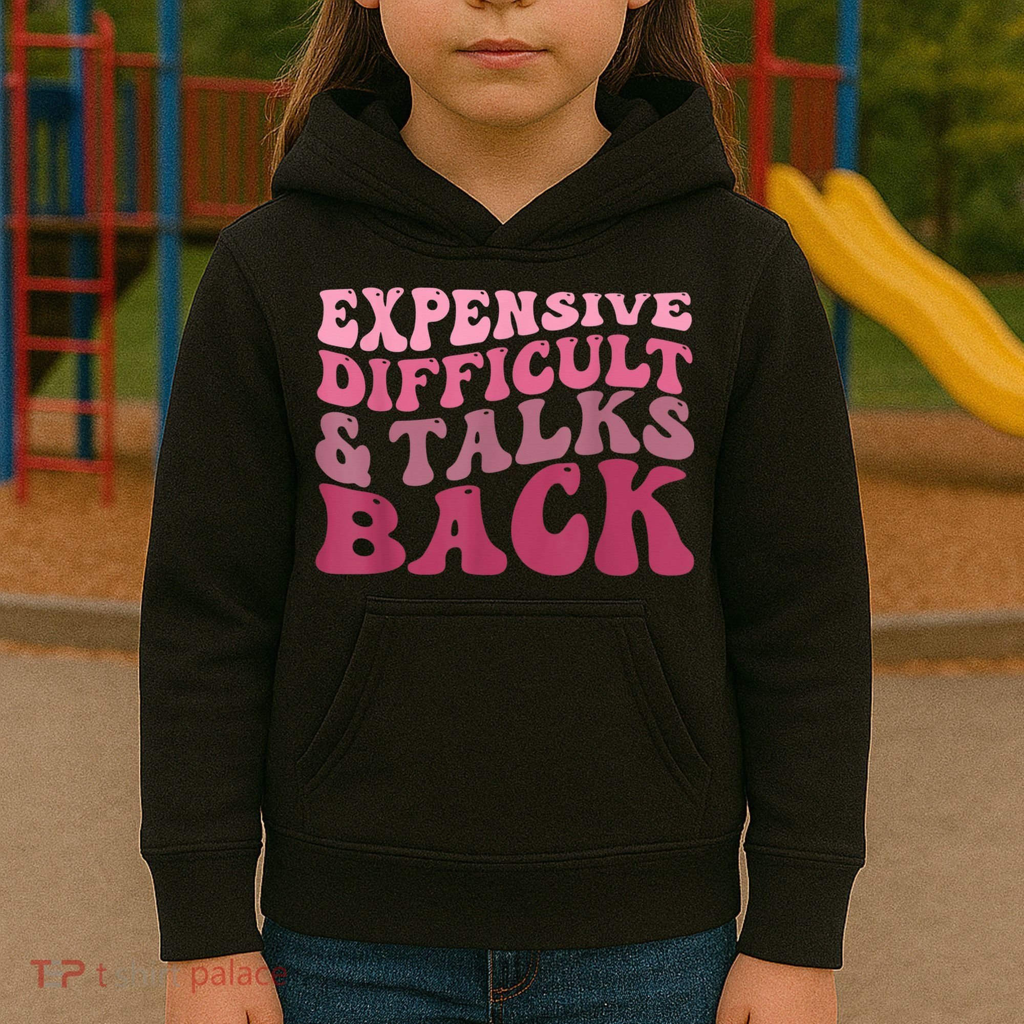 Expensive Difficult And Talks Back Mothers' Day Mom Life Kids Hoodie