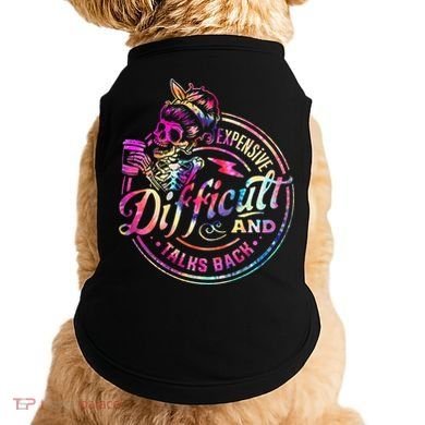 Expensive Difficult And Talks Back Mothers Day Doggie Tank
