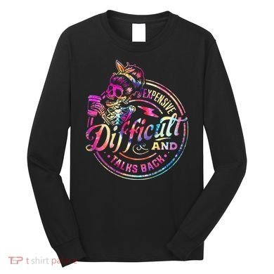 Expensive Difficult And Talks Back Mothers Day Long Sleeve Shirt
