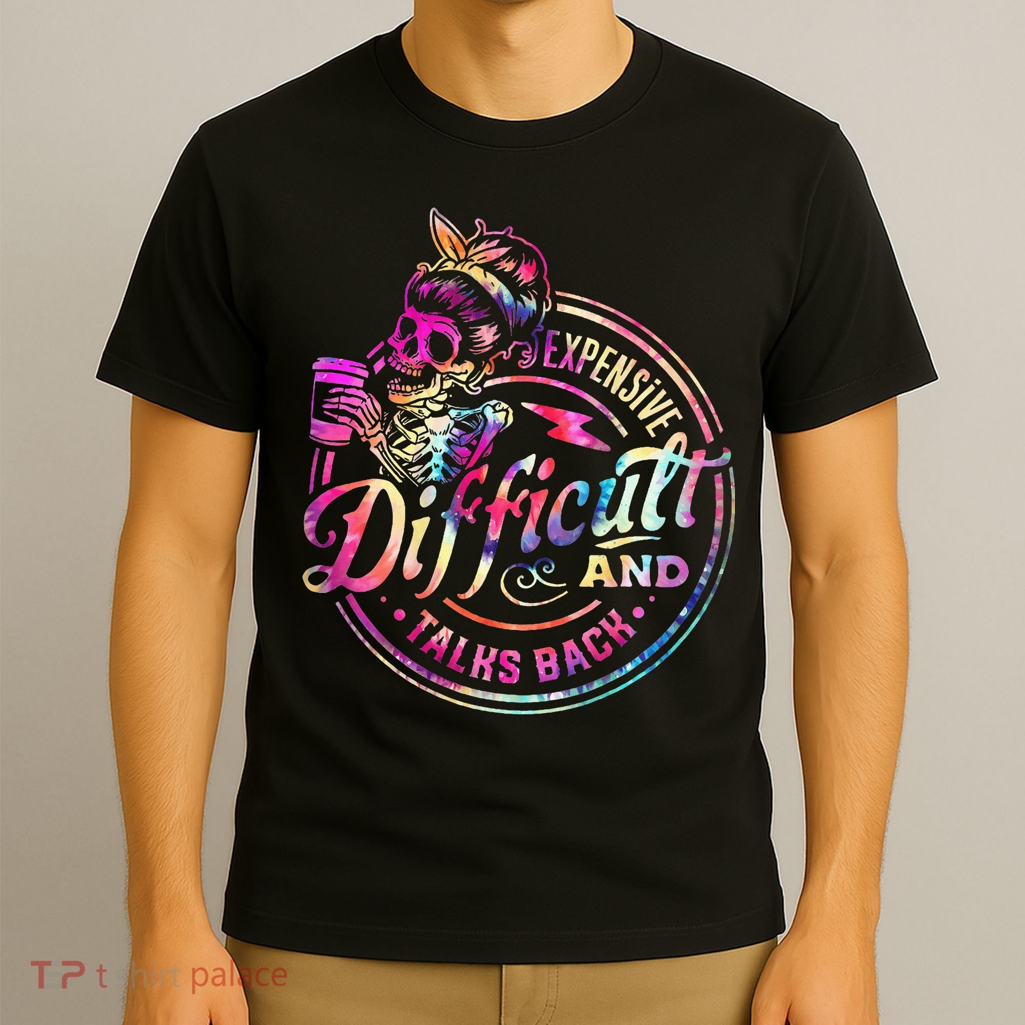 Expensive Difficult And Talks Back Mothers Day T-Shirt