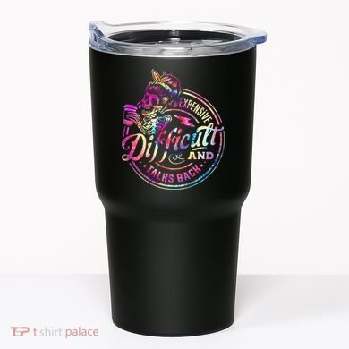 Expensive Difficult And Talks Back Mothers Day Tumbler