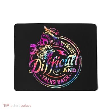 Expensive Difficult And Talks Back Mothers Day Mousepad