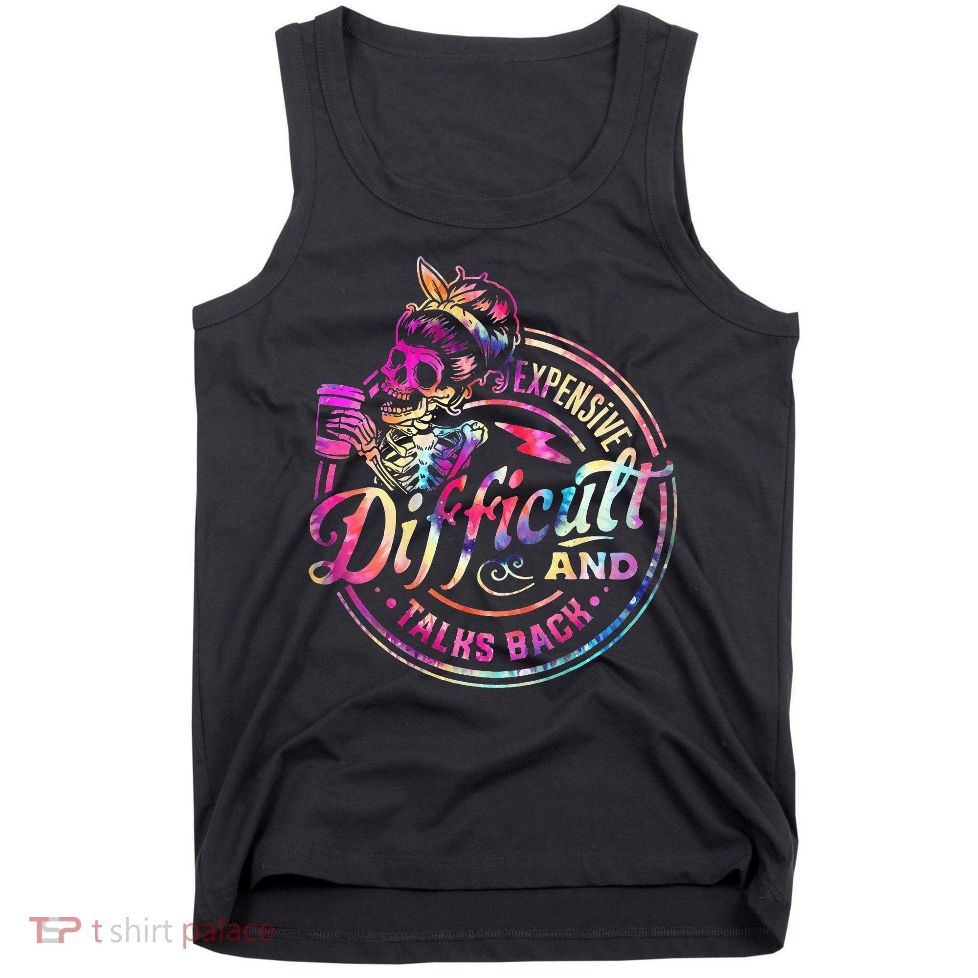 Expensive Difficult And Talks Back Mothers Day Tank Top
