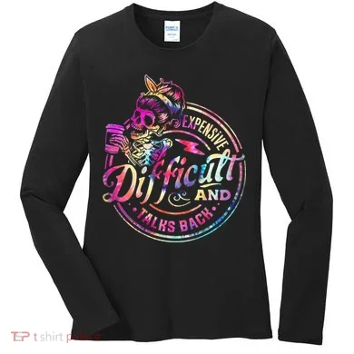 Expensive Difficult And Talks Back Mothers Day Women's Long Sleeve Shirt
