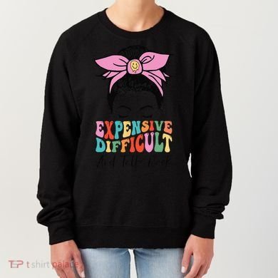 Expensive Difficult And Talks BacK Mother's Day Messy Bun Women's Sweatshirt