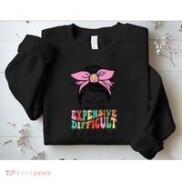 Expensive Difficult And Talks BacK Mother's Day Messy Bun Sweatshirt thumb 2