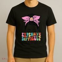 Expensive Difficult And Talks BacK Mother's Day Messy Bun T-Shirt thumb 3
